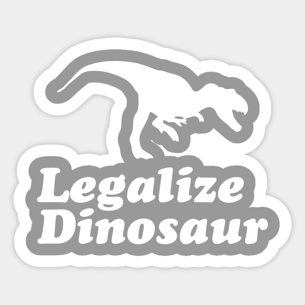 Legalize Dinosaur Sticker by dinosareforever